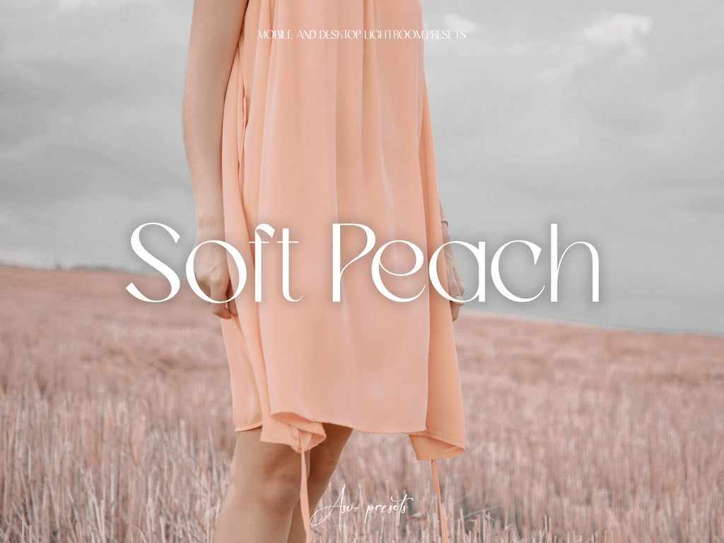 10 SOFT PEACH Lightroom Presets
