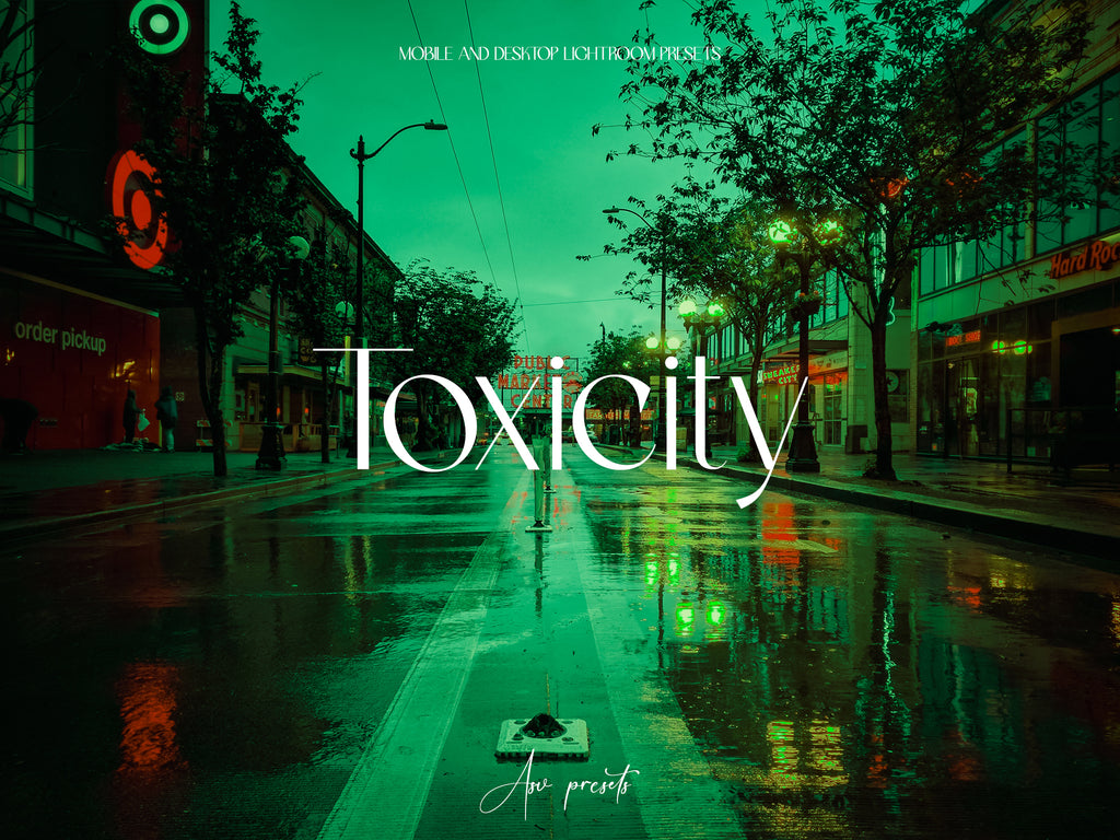 10 TOXICITY Lightroom Presets